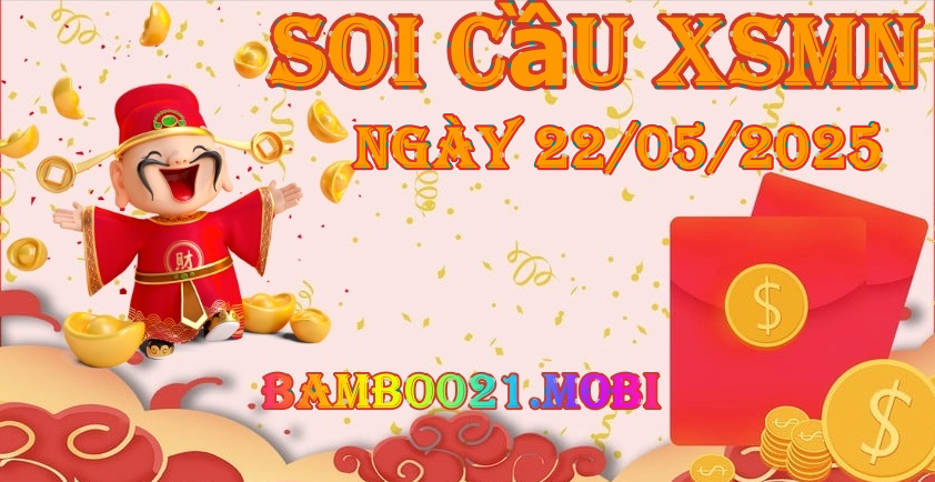 Soi Cầu XSMN 22/05/2025
