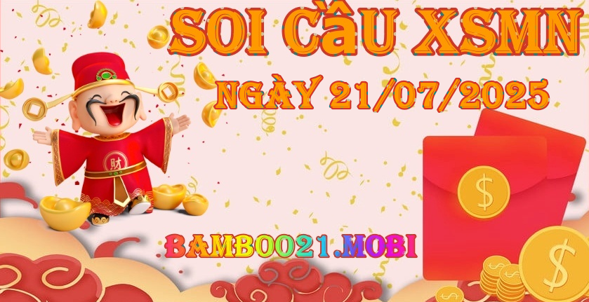 Soi Cầu XSMN 21/07/2025
